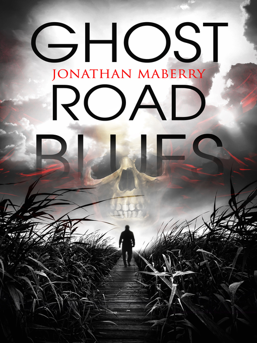Title details for Ghost Road Blues by Jonathan Maberry - Available